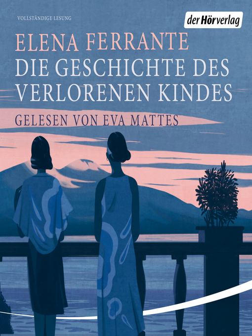 Title details for Die Geschichte des verlorenen Kindes by Elena Ferrante - Available